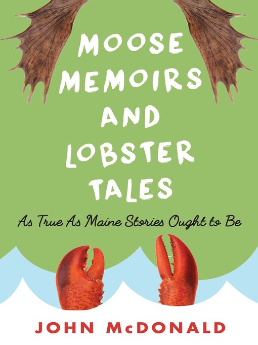 Upplýsingar um Moose Memoirs and Lobster Tales eftir John McDonald - Biðlisti